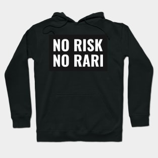 No risk no rari Hoodie